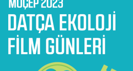 MUÇEP’23 Datça Ekoloji Film Günleri Başlıyor